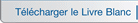Télécharger le Livre Blanc